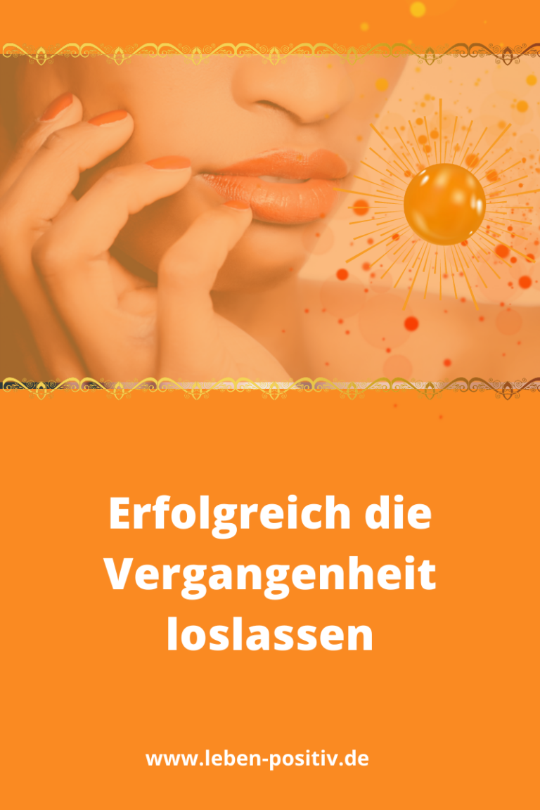 7 machtvolle Werkzeuge um die Vergangenheit loszulassen