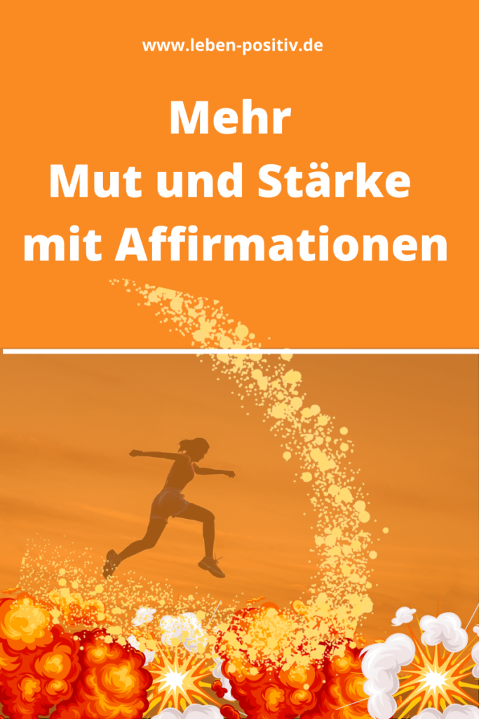 Mehr Mut und Stärke mit Affirmationen